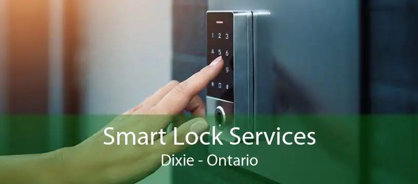 Smart Lock Services Dixie - Ontario