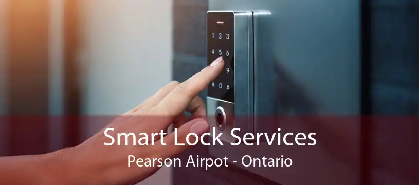 Smart Lock Services Pearson Airpot - Ontario