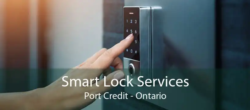 Smart Lock Services Port Credit - Ontario