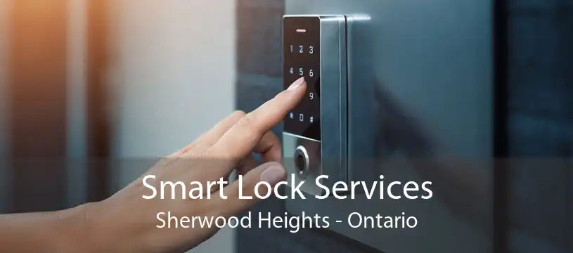 Smart Lock Services Sherwood Heights - Ontario
