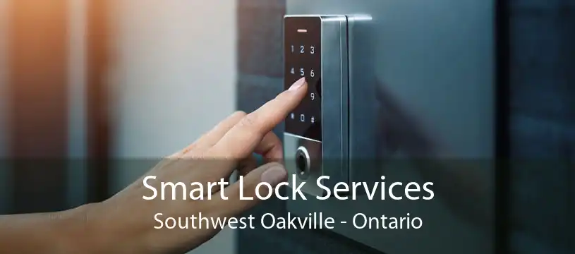 Smart Lock Services Southwest Oakville - Ontario