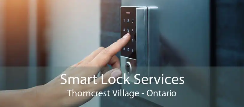 Smart Lock Services Thorncrest Village - Ontario