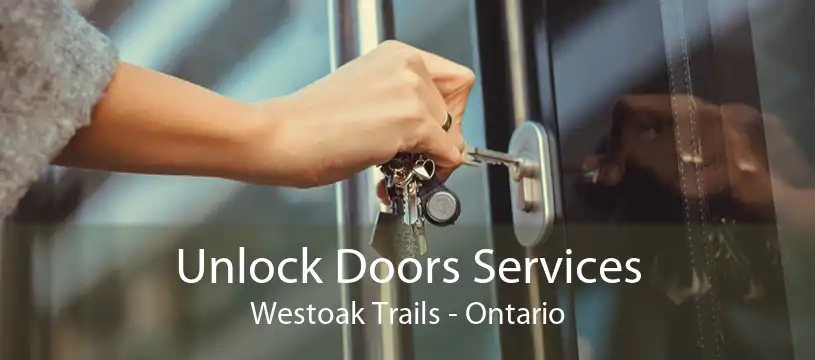 Unlock Doors Services Westoak Trails - Ontario