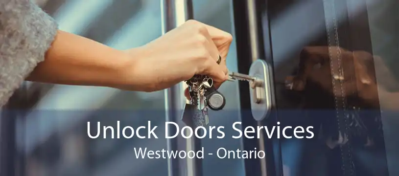 Unlock Doors Services Westwood - Ontario